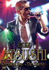 EXILE ATSUSHI Premium Live �`The Roots�`